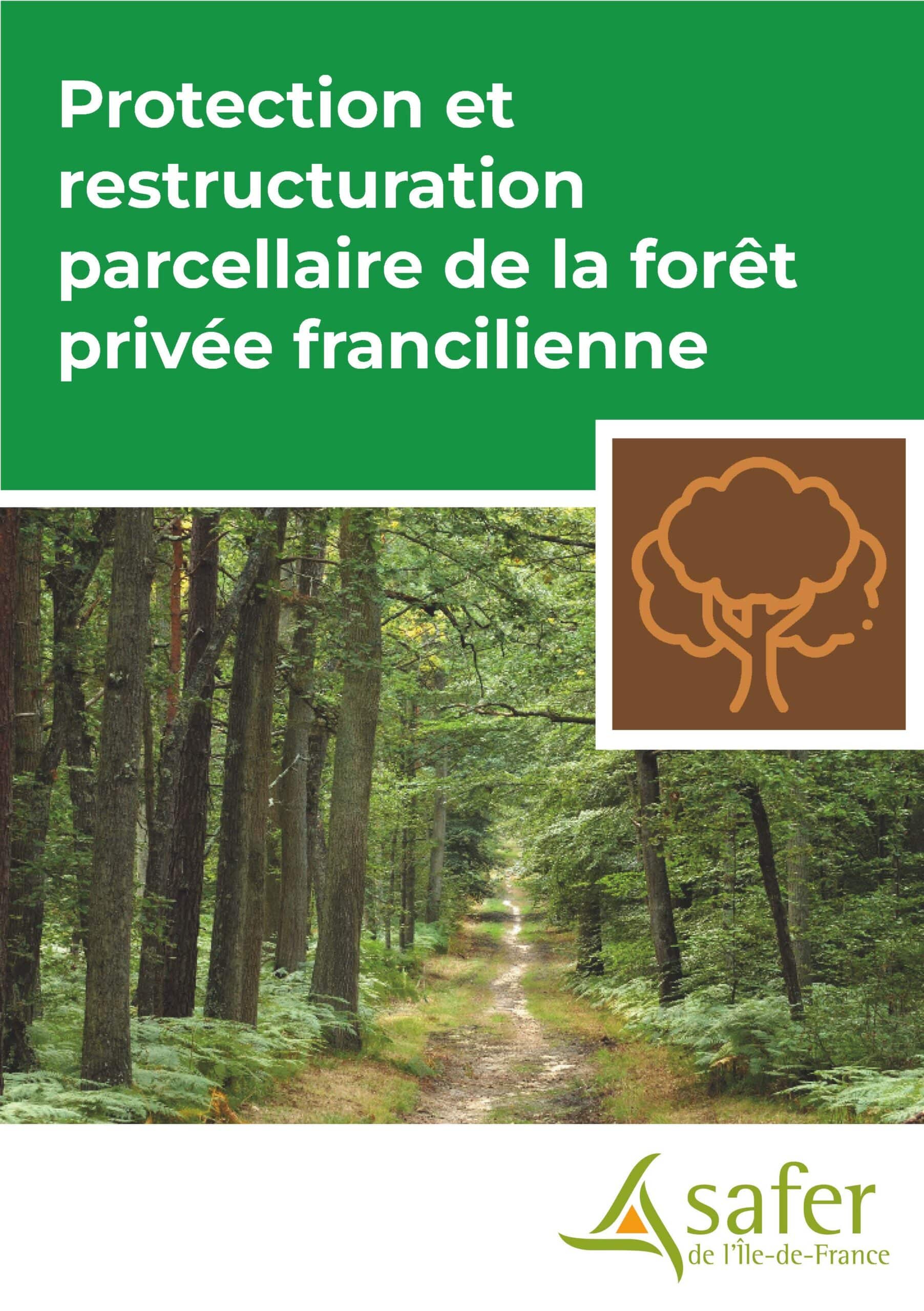 Plaquette protection et restructuration parcellaire de la forêt privée francilienne